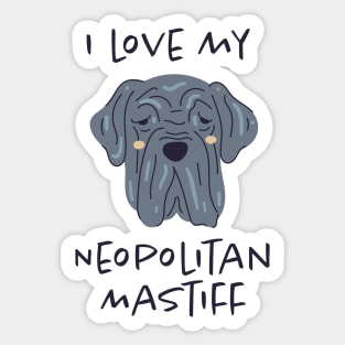 I Love My Neopolitan Mastiff Sticker